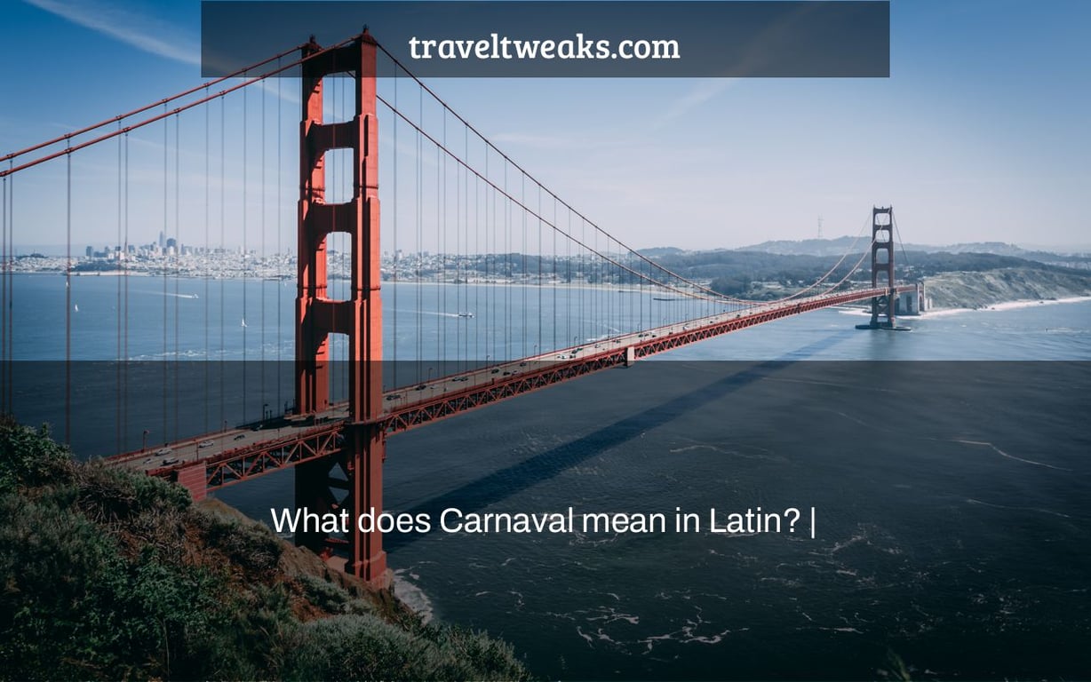 What does Carnaval mean in Latin? |