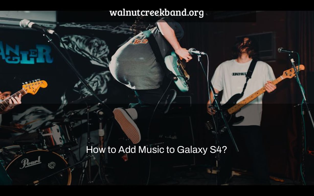 How to Add Music to Galaxy S4?