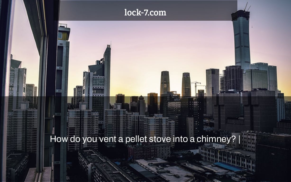 How do you vent a pellet stove into a chimney? |