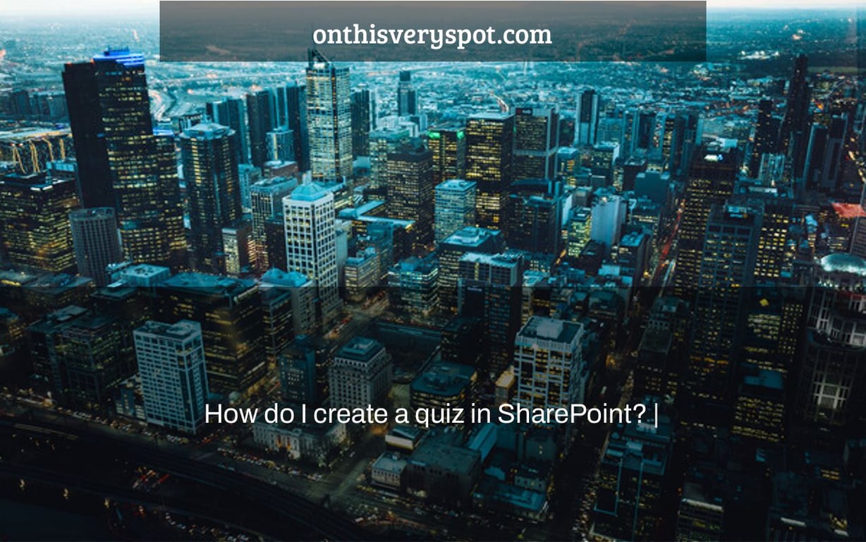 How do I create a quiz in SharePoint? |