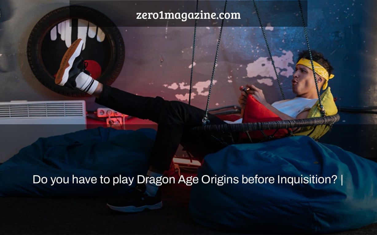 Do you have to play Dragon Age Origins before Inquisition? |