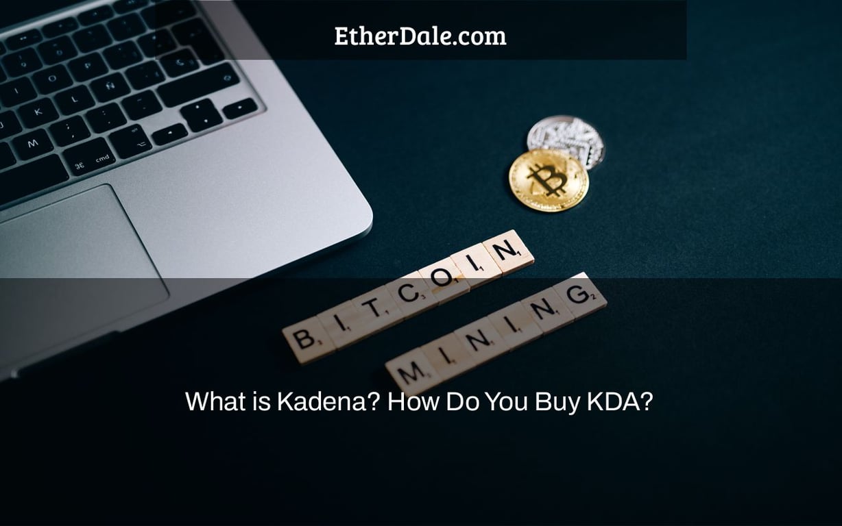 What is Kadena? How Do You Buy KDA? Crypto FAQs by Etherdale