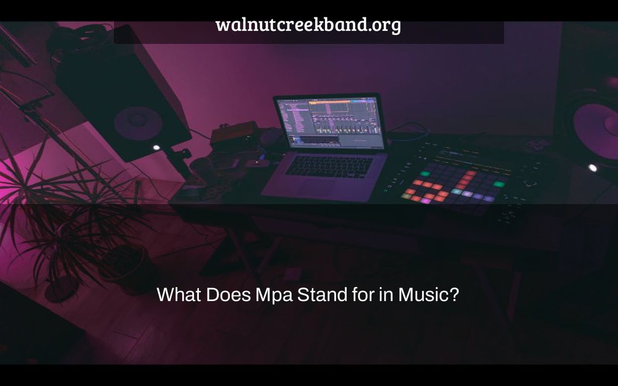 What Does Mpa Stand for in Music?