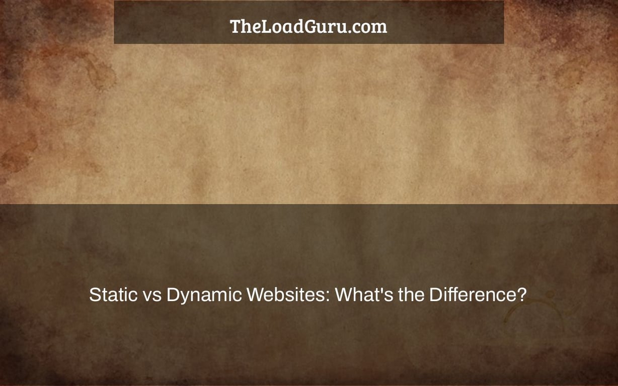 Static vs Dynamic Websites: What's the Difference?