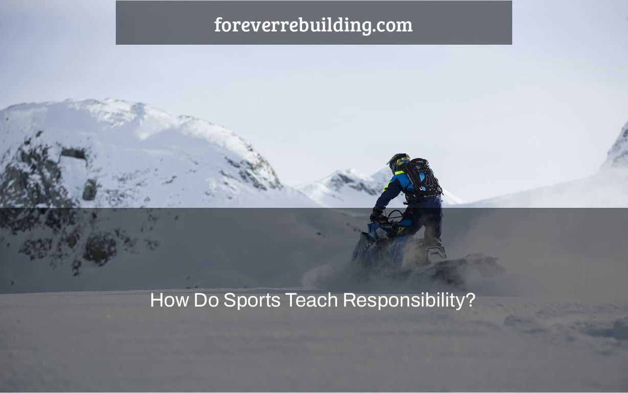 How Do Sports Teach Responsibility?