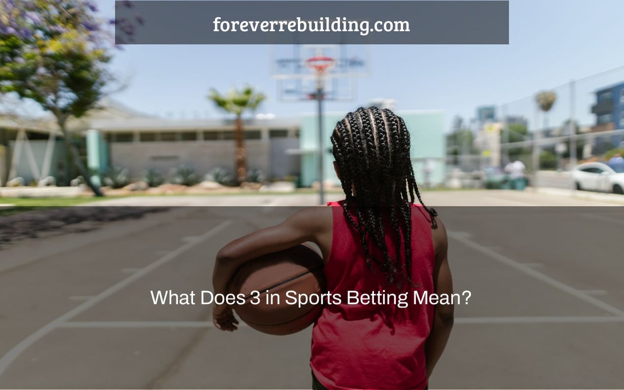 What Does 3 in Sports Betting Mean?