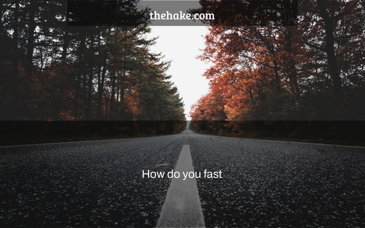 How do you fast