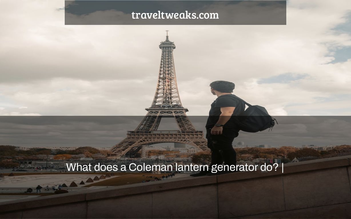 What does a Coleman lantern generator do? |