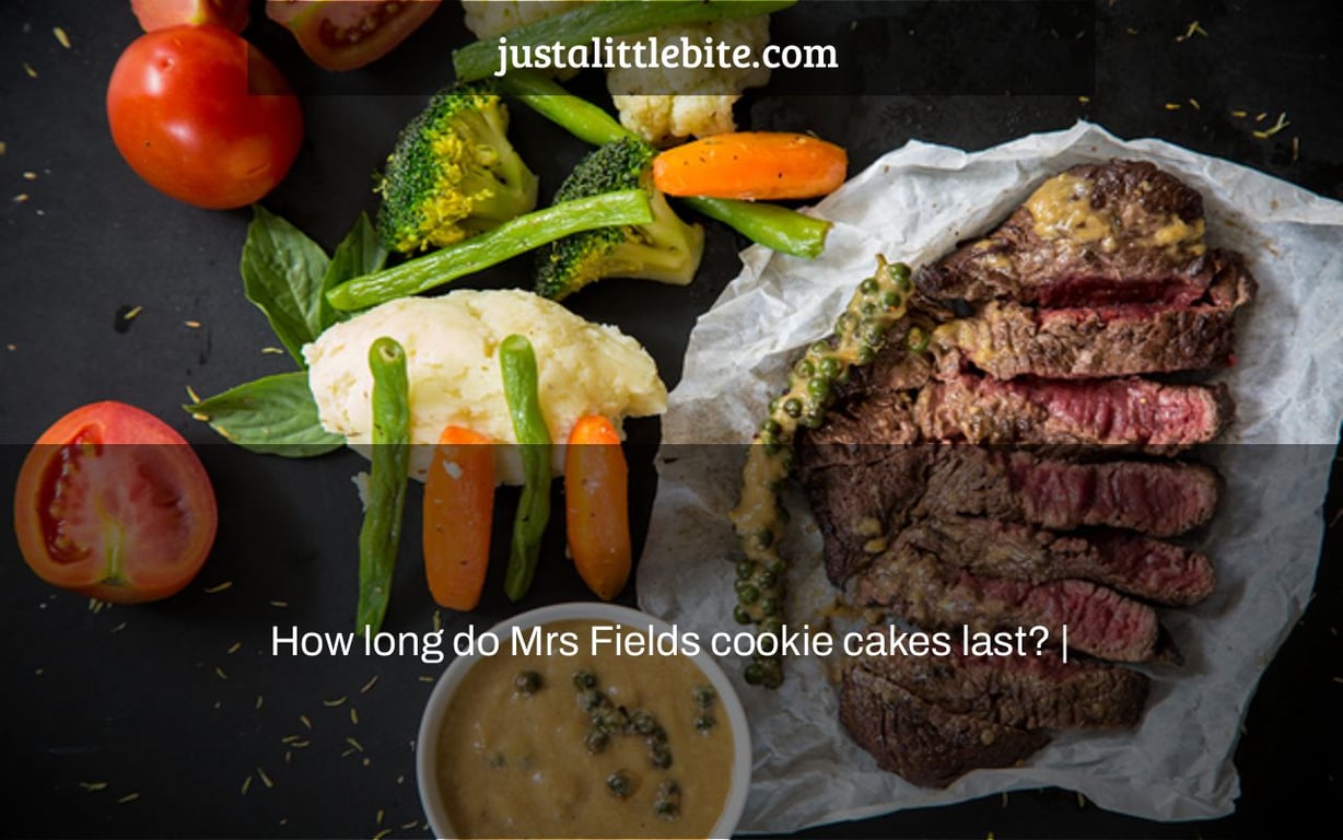 How long do Mrs Fields cookie cakes last? |