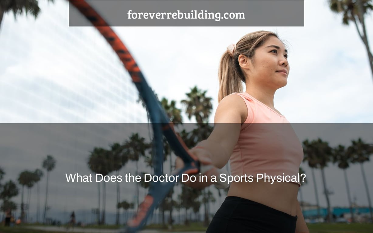 What Does the Doctor Do in a Sports Physical?