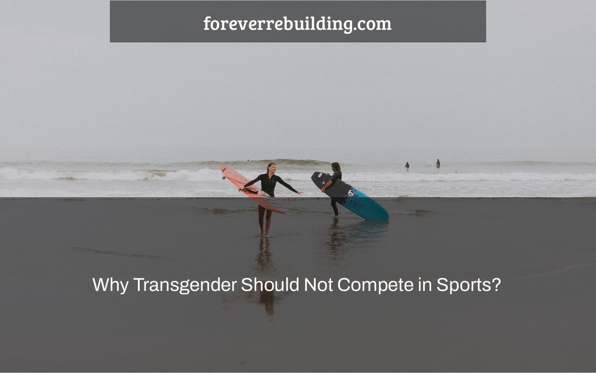 Why Transgender Should Not Compete in Sports?