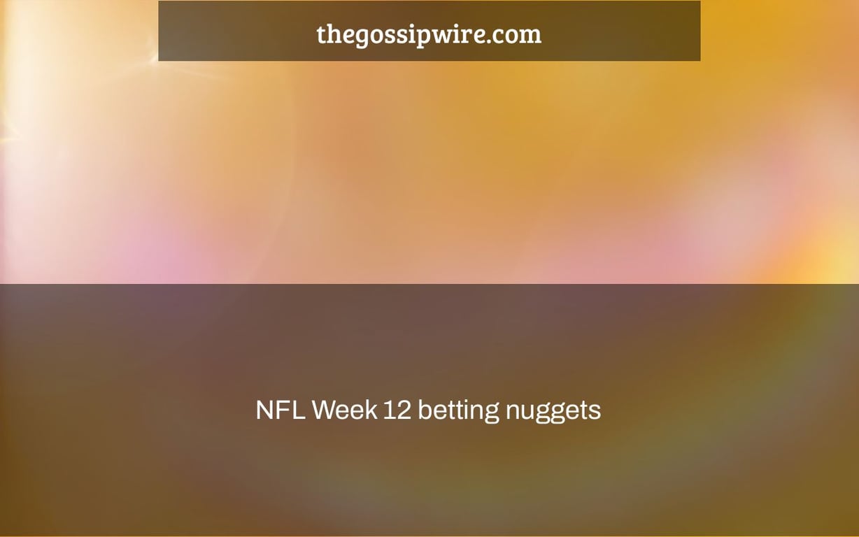 NFL Week 12 betting nuggets