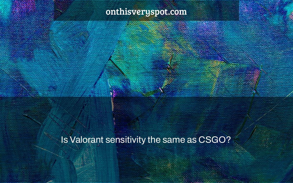 Is Valorant sensitivity the same as CSGO?