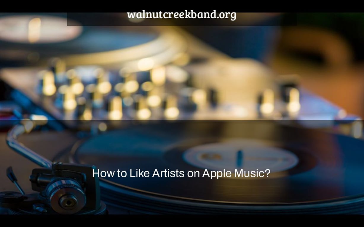 How to Like Artists on Apple Music?