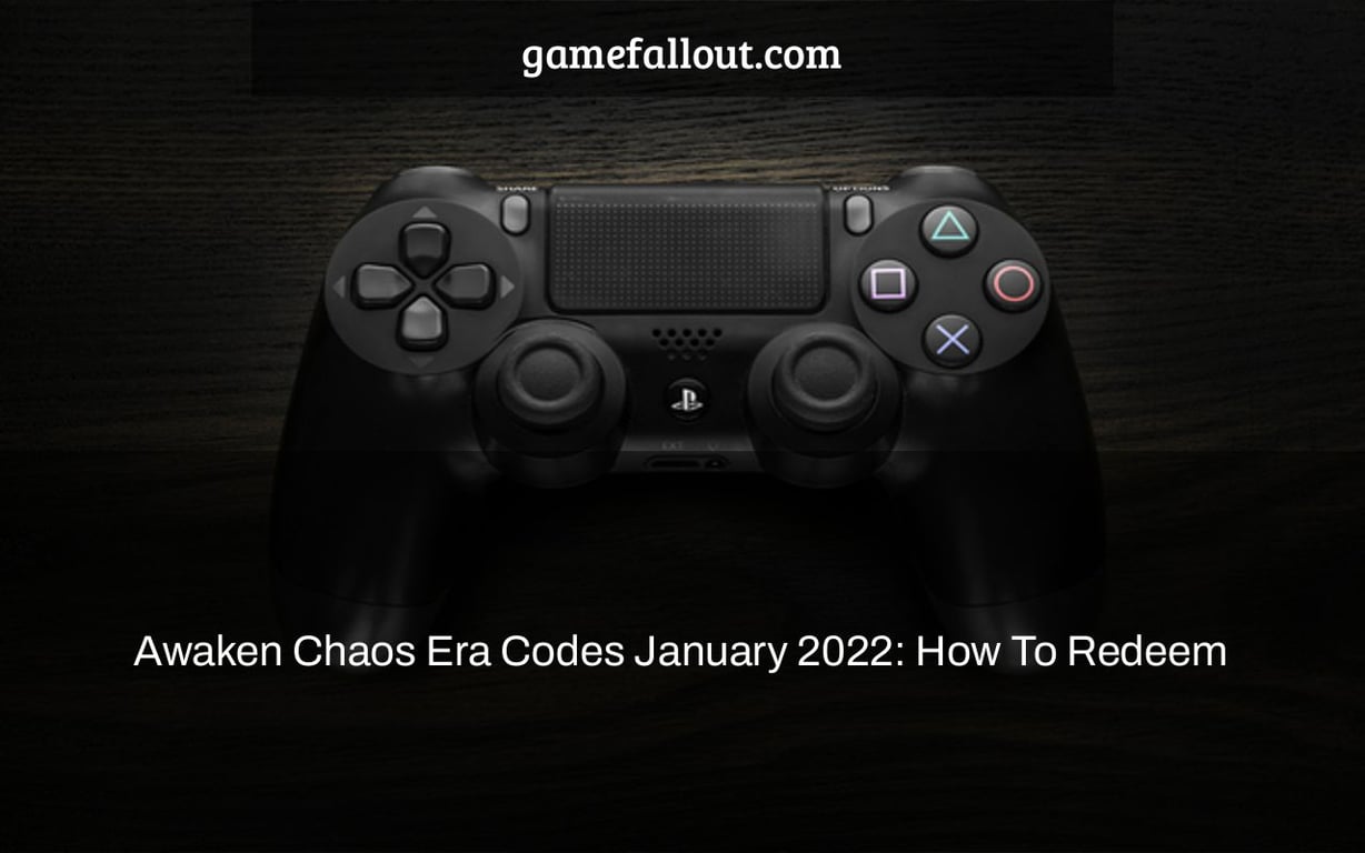 Awaken Chaos Era Codes January 2022: How To Redeem