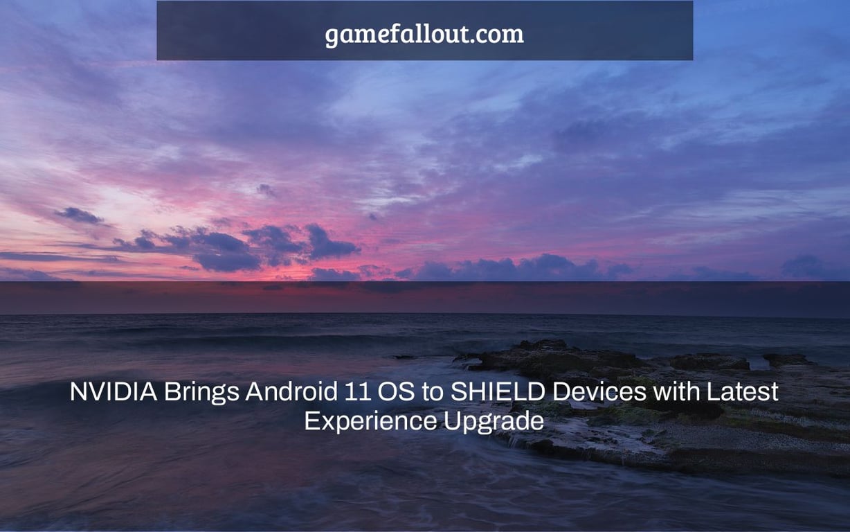 NVIDIA Brings Android 11 OS to SHIELD Devices with Latest Experience Upgrade
