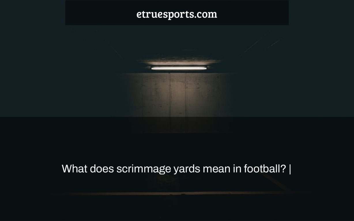 What does scrimmage yards mean in football? |