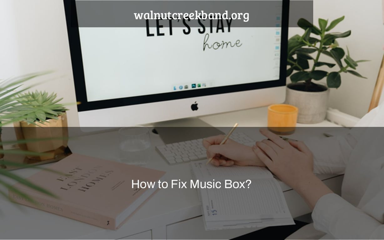 How to Fix Music Box?