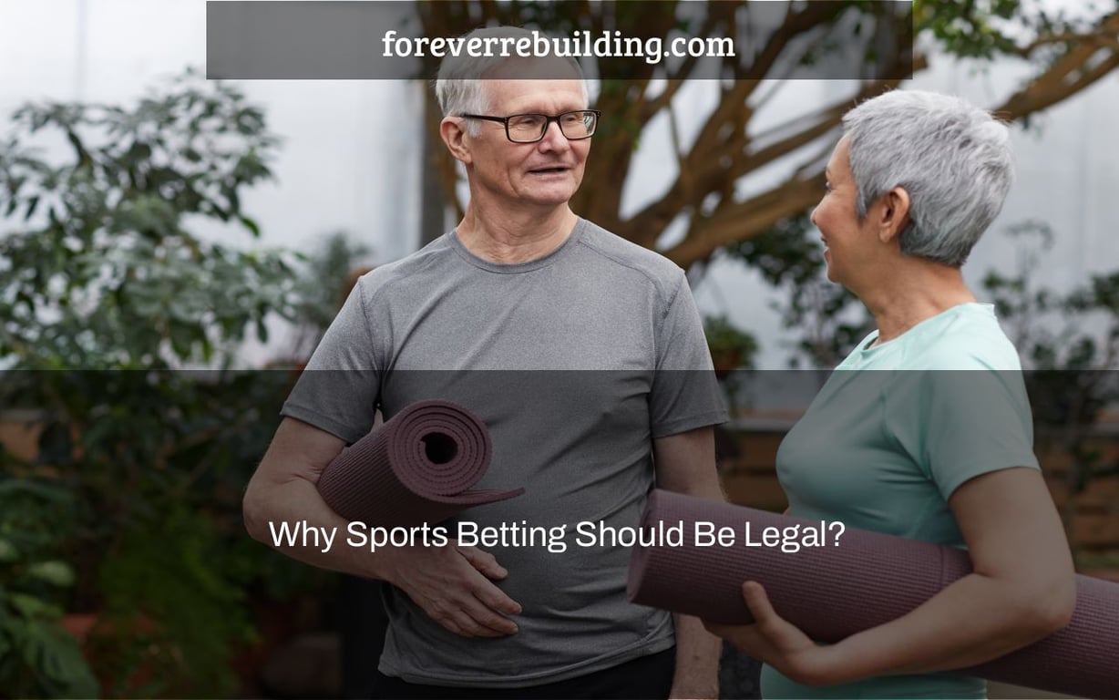 Why Sports Betting Should Be Legal?