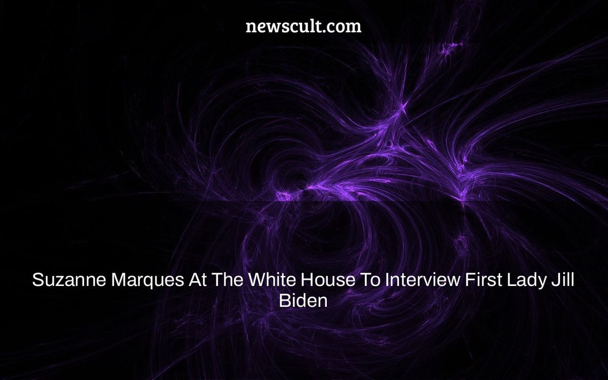 Suzanne Marques At The White House To Interview First Lady Jill Biden