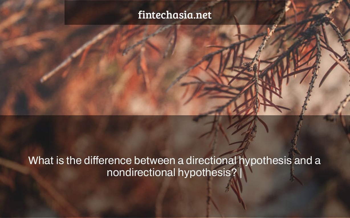 What is the difference between a directional hypothesis and a nondirectional hypothesis? |