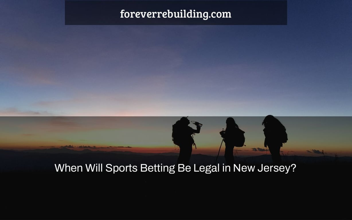 When Will Sports Betting Be Legal in New Jersey?