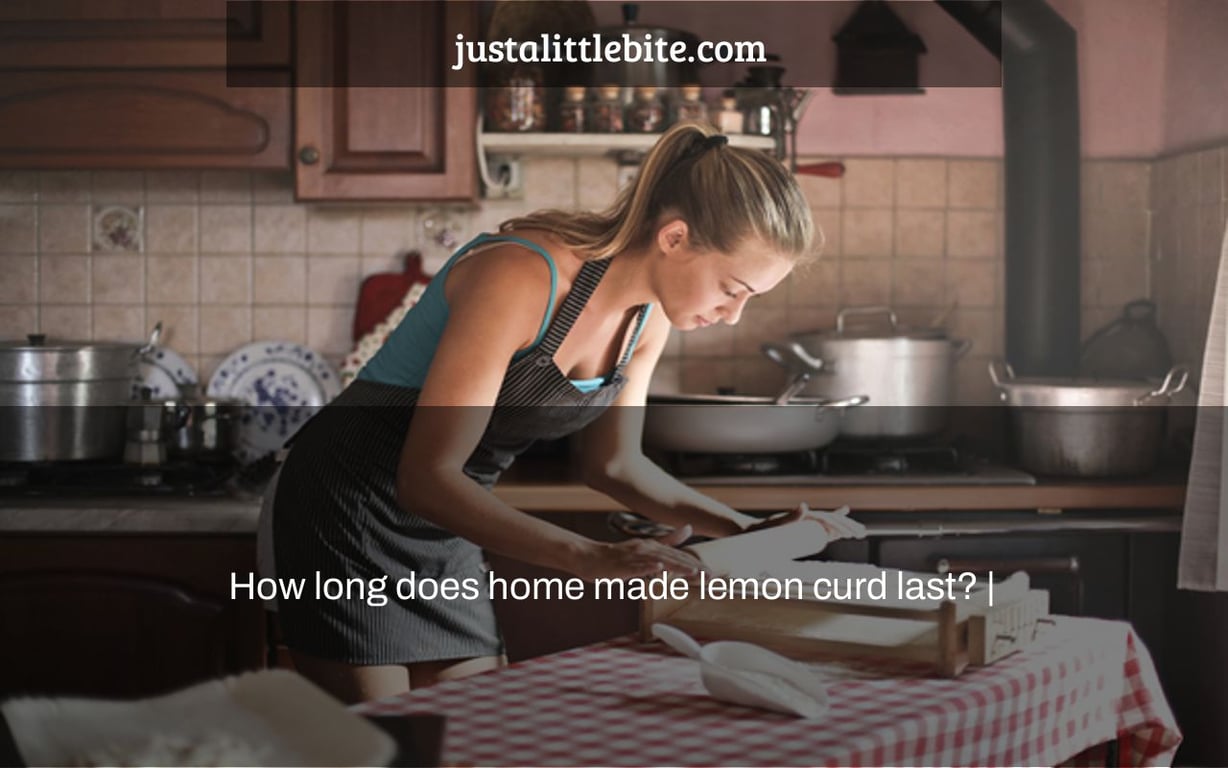 How long does home made lemon curd last? |
