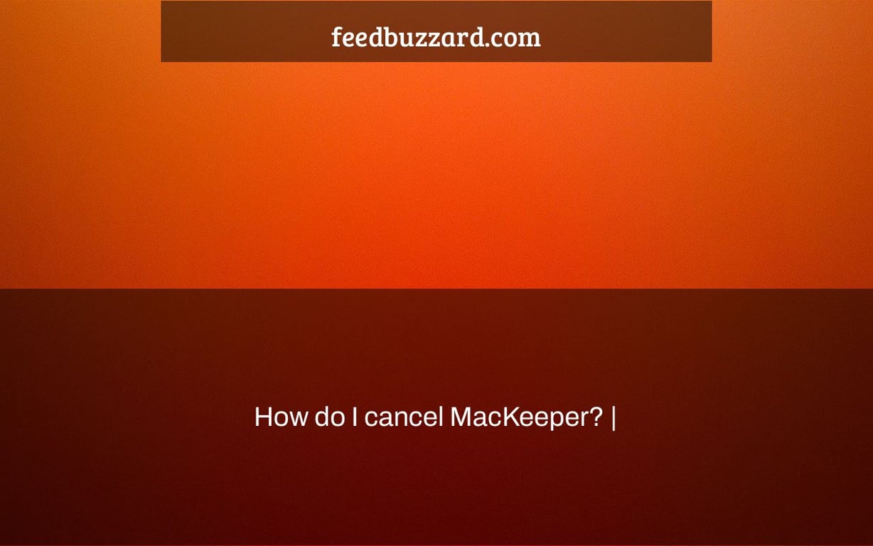 How do I cancel MacKeeper? |