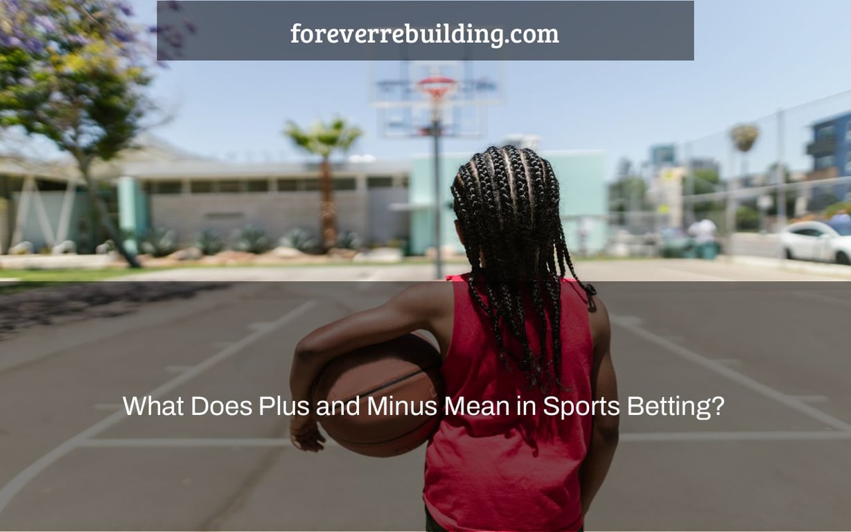 What Does Plus and Minus Mean in Sports Betting?