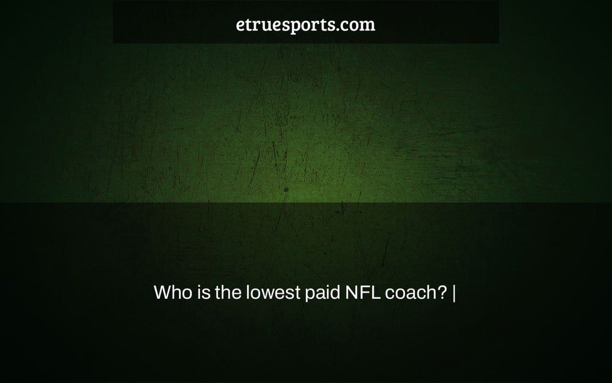Who is the lowest paid NFL coach? |