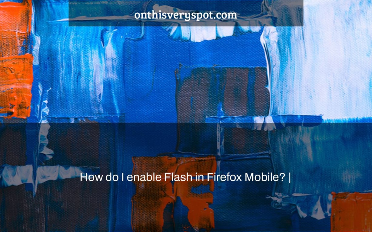 How do I enable Flash in Firefox Mobile? |