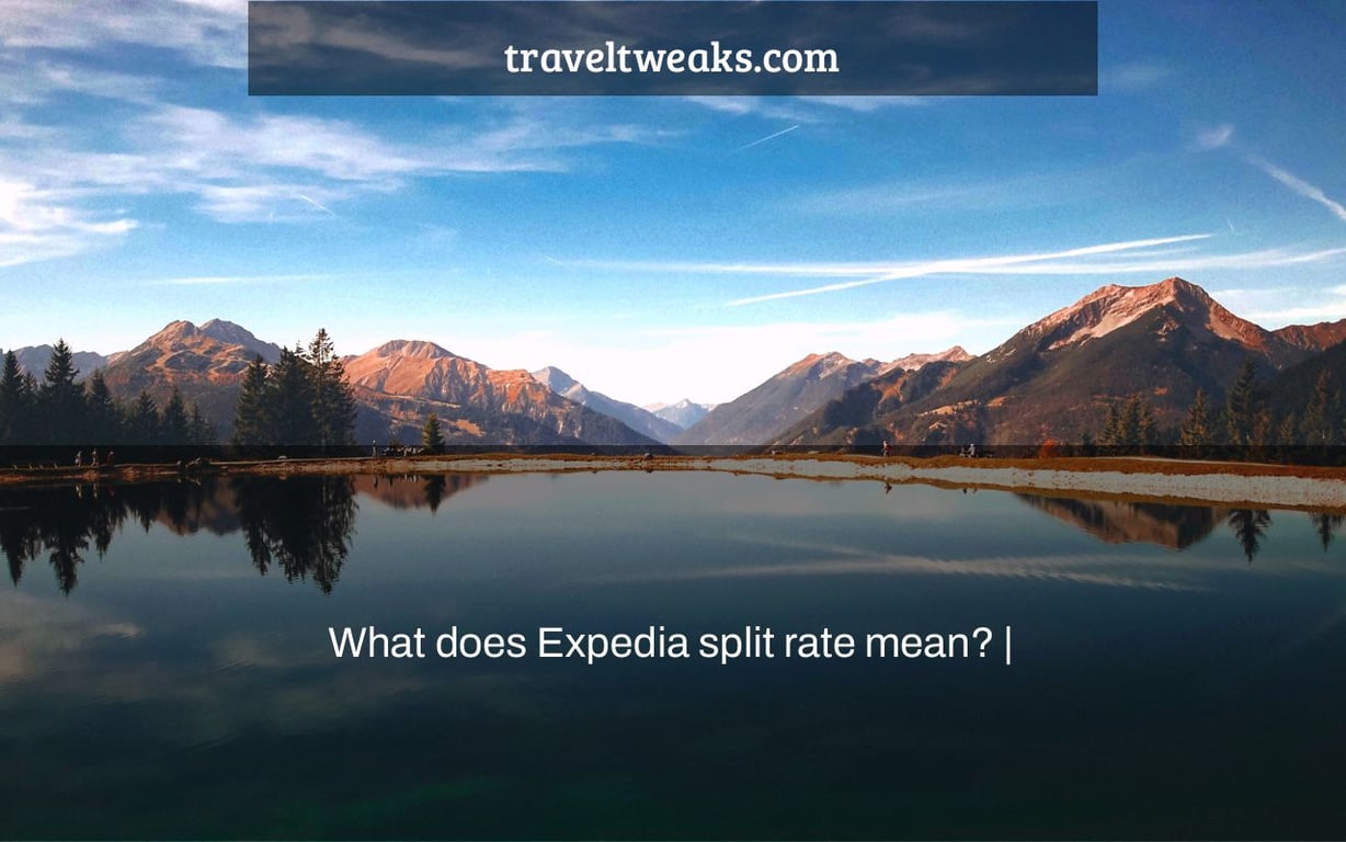 What does Expedia split rate mean? |