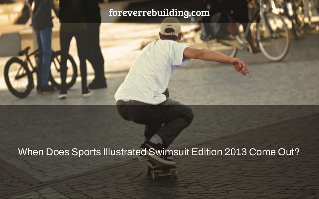 When Does Sports Illustrated Swimsuit Edition 2013 Come Out?
