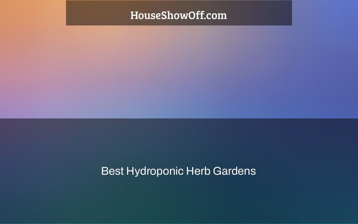 Best Hydroponic Herb Gardens
