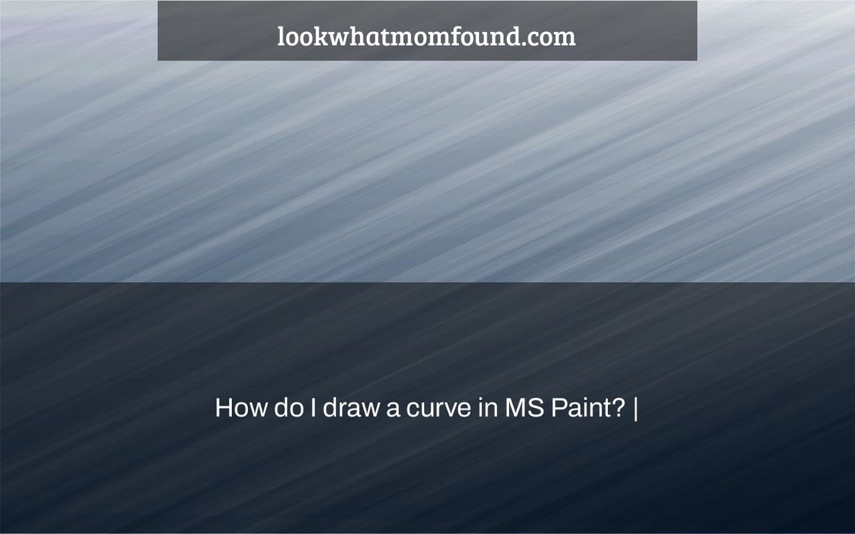 How do I draw a curve in MS Paint? |