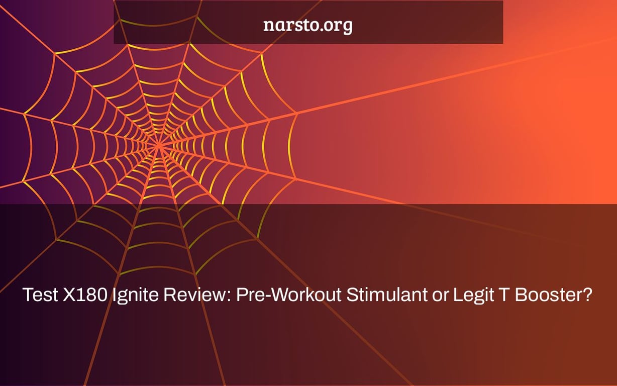 Test X180 Ignite Review PreWorkout Stimulant or Legit T Booster? • Narsto