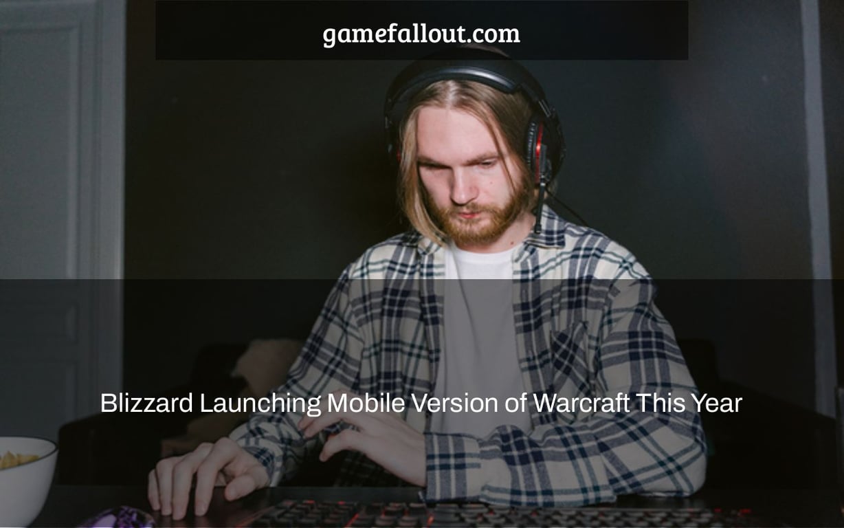 Blizzard Launching Mobile Version of Warcraft This Year