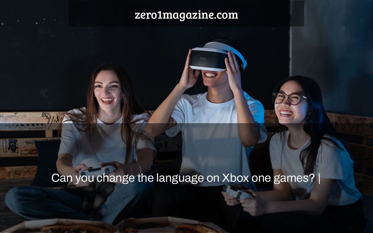 Can you change the language on Xbox one games? |