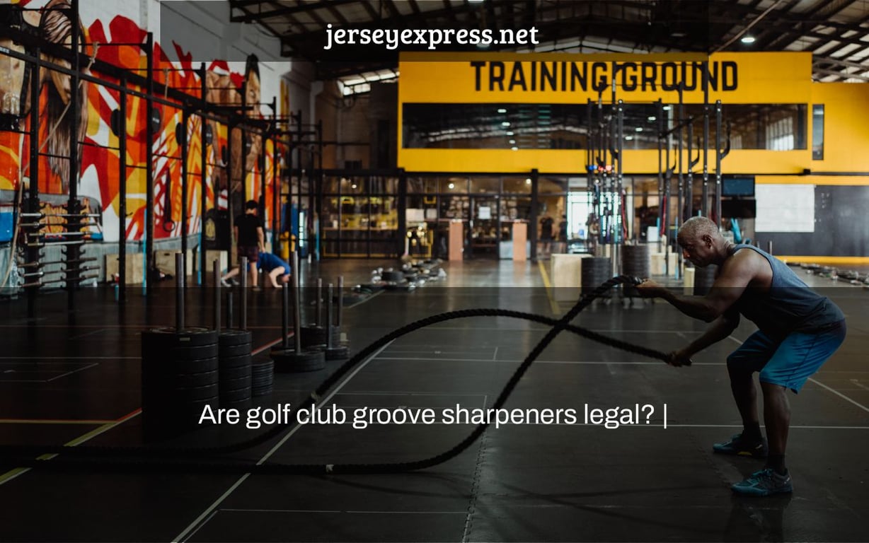 Are golf club groove sharpeners legal? |