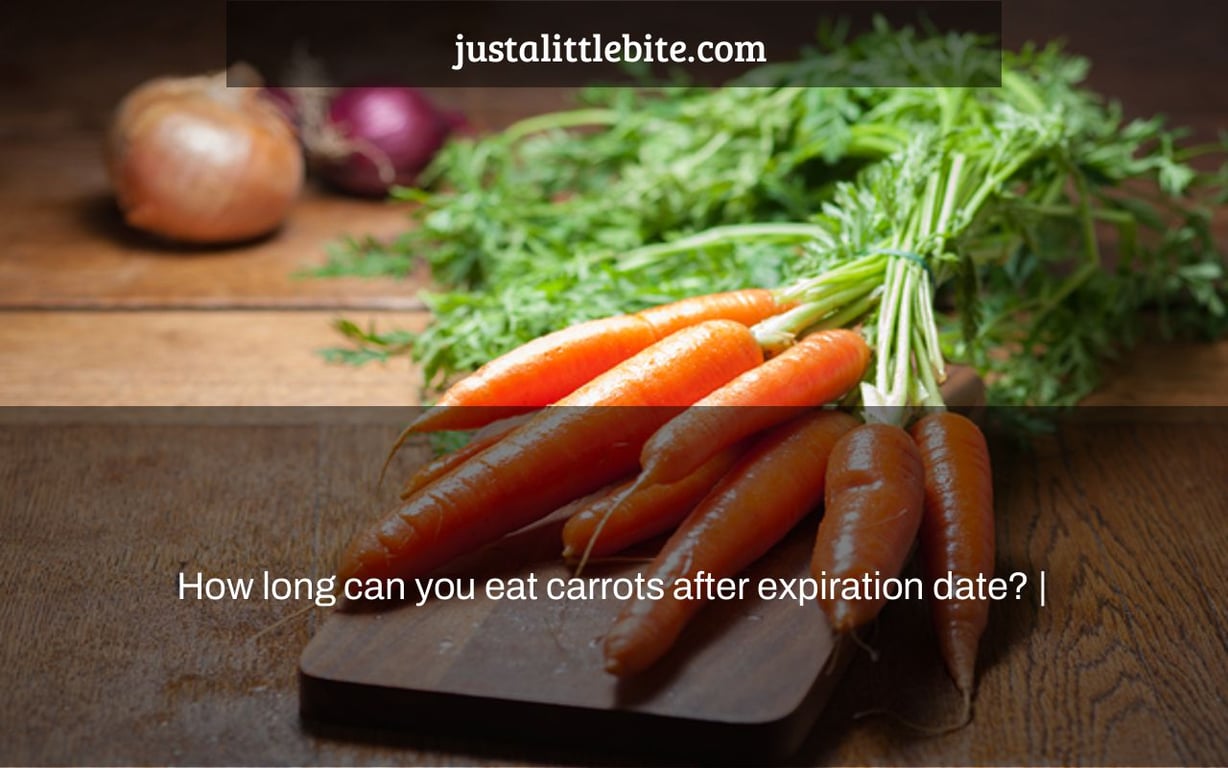 How long can you eat carrots after expiration date? |