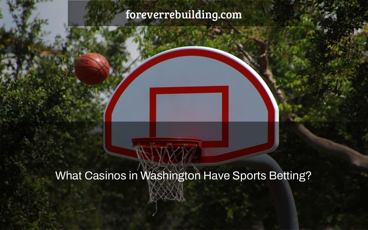 What Casinos in Washington Have Sports Betting?