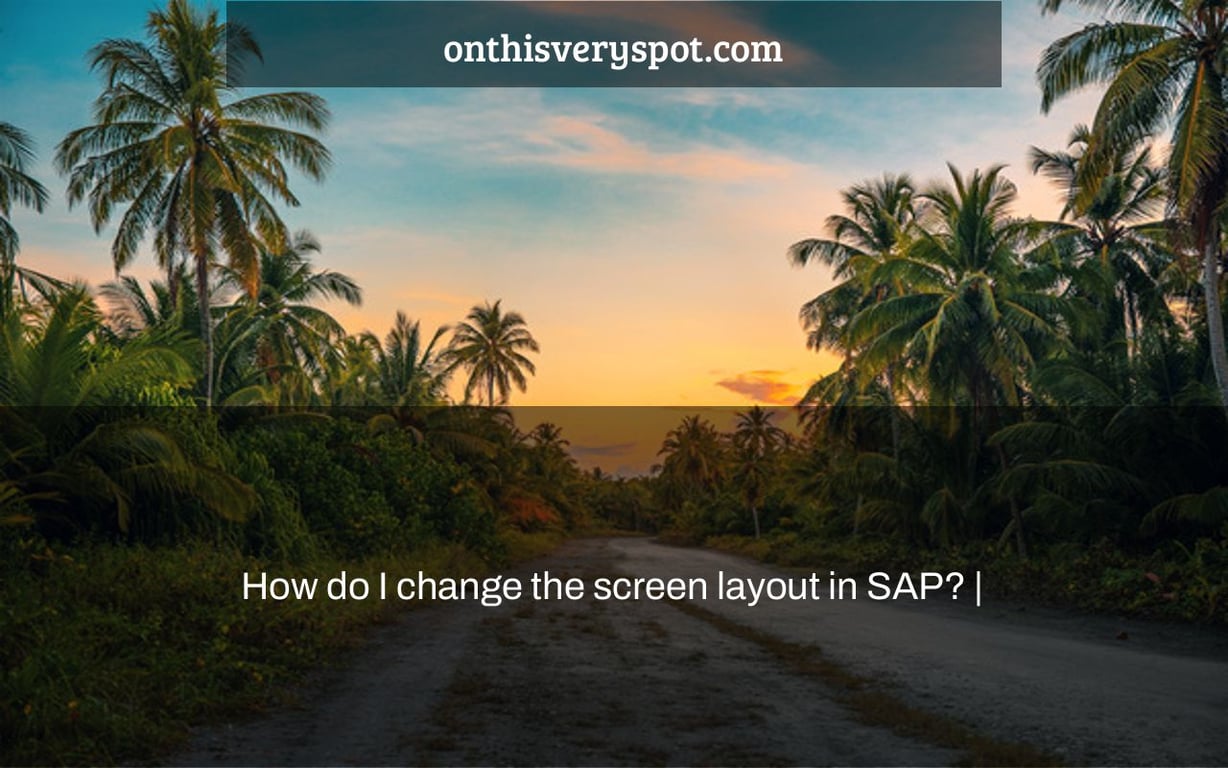 How do I change the screen layout in SAP? |