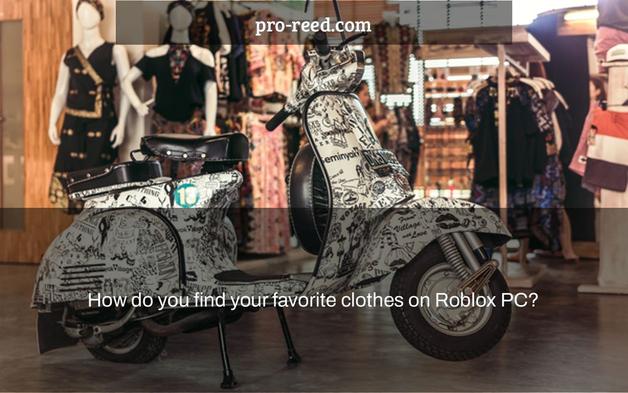 How do you find your favorite clothes on Roblox PC?