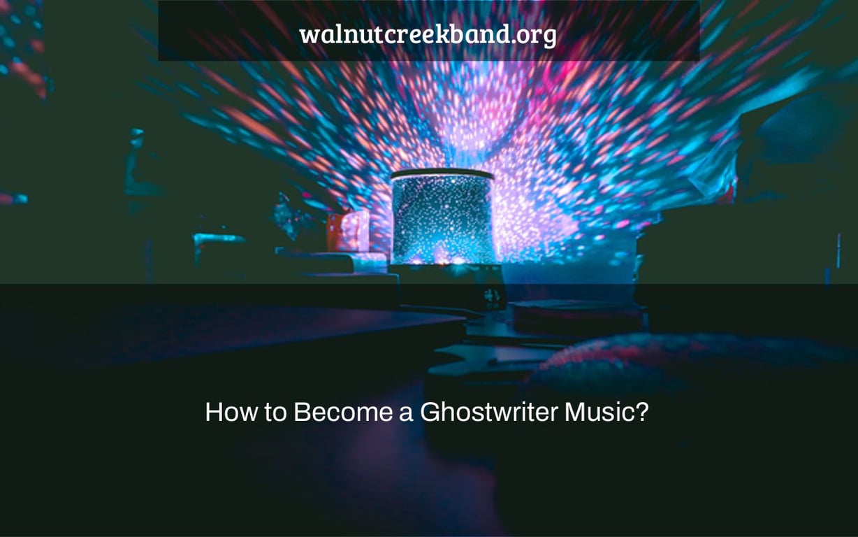 How to Become a Ghostwriter Music?