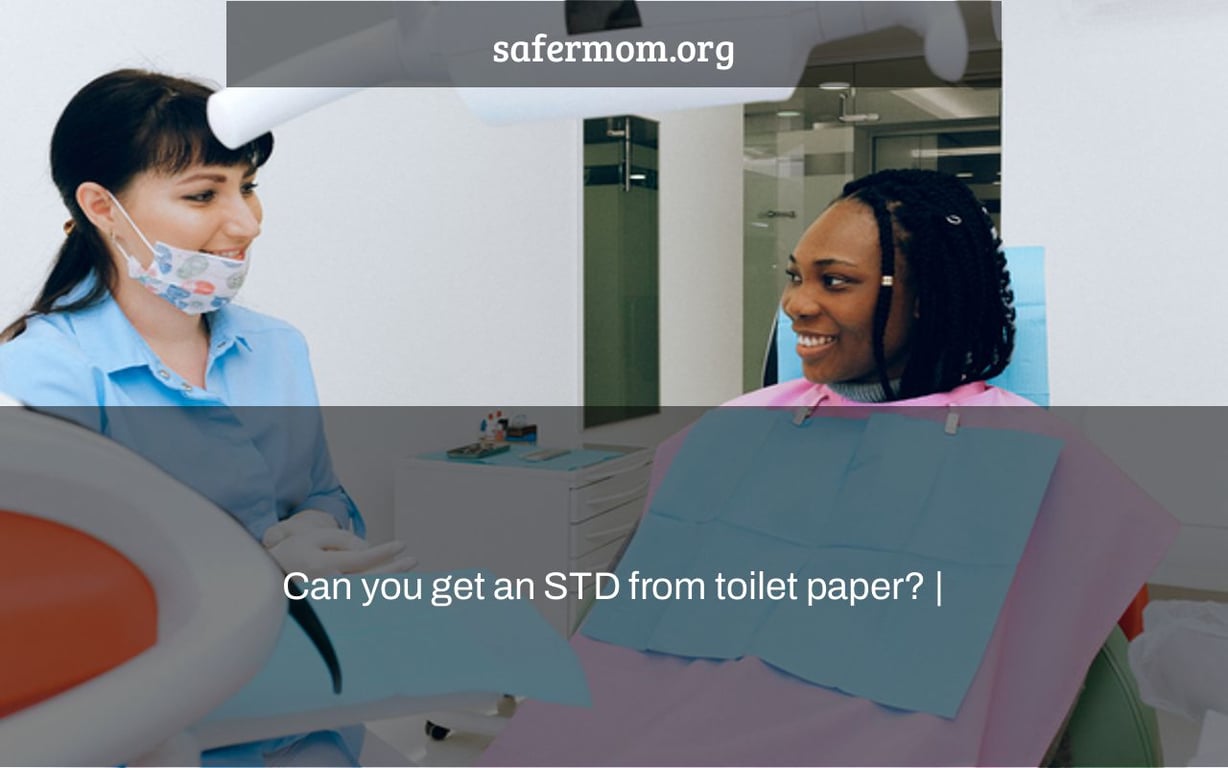Can you get an STD from toilet paper?