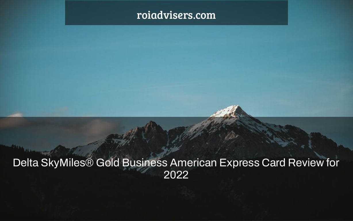 Delta SkyMiles® Gold Business American Express Card Review for 2022