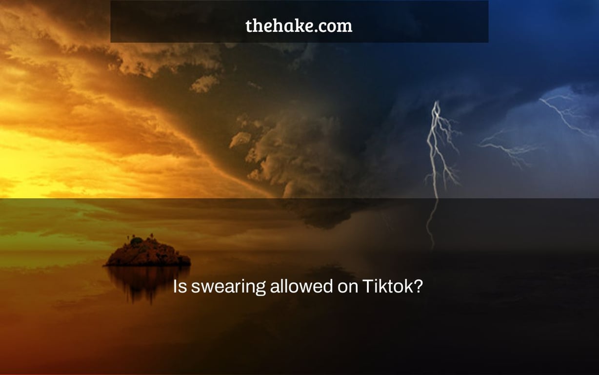 Is swearing allowed on Tiktok?