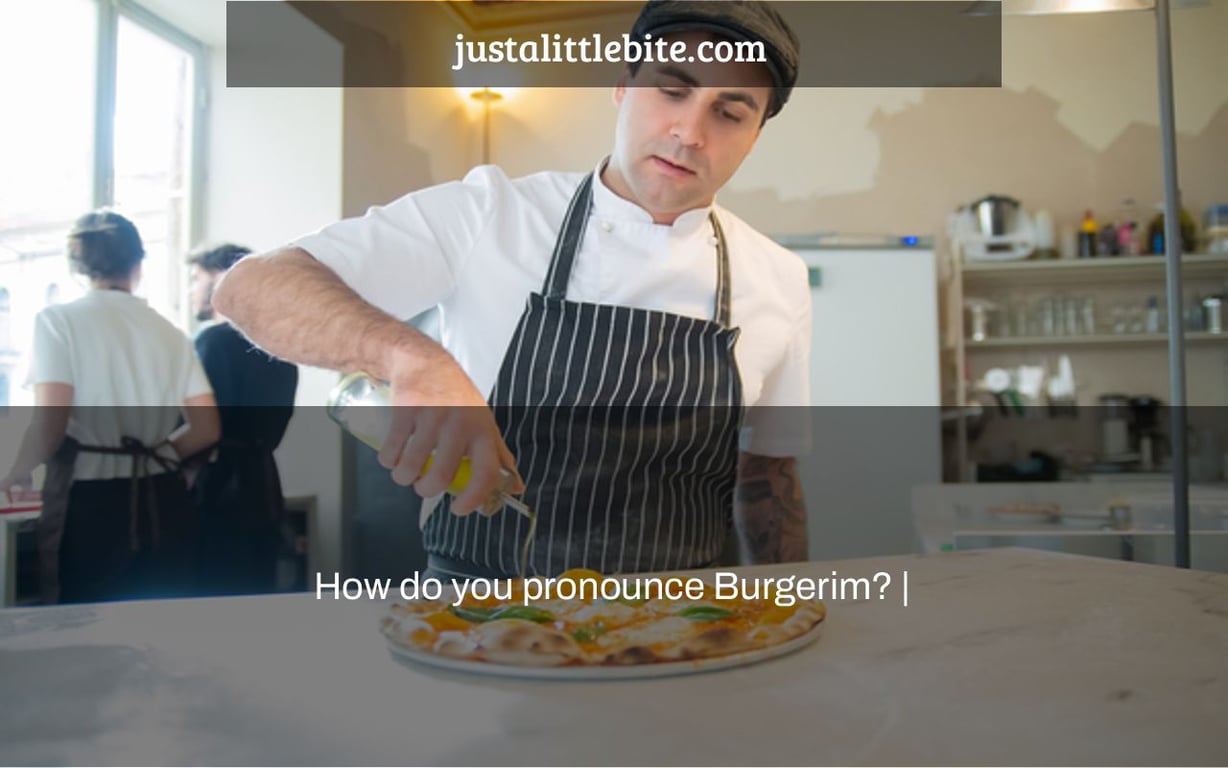 How do you pronounce Burgerim? |