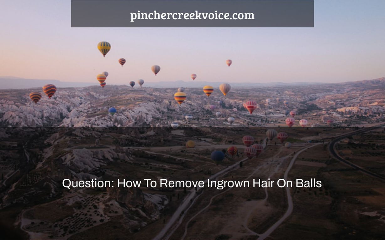 Question: How To Remove Ingrown Hair On Balls