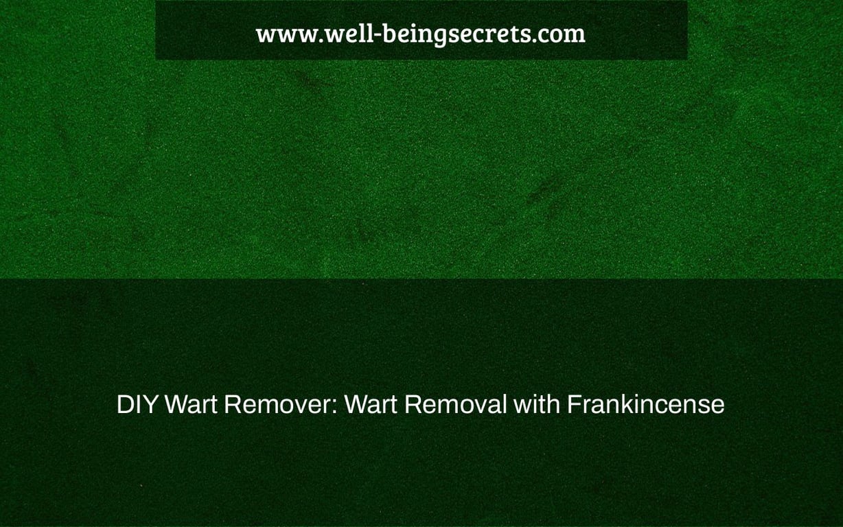 DIY Wart Remover